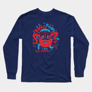 BIG BOYS CAN SKATES Long Sleeve T-Shirt